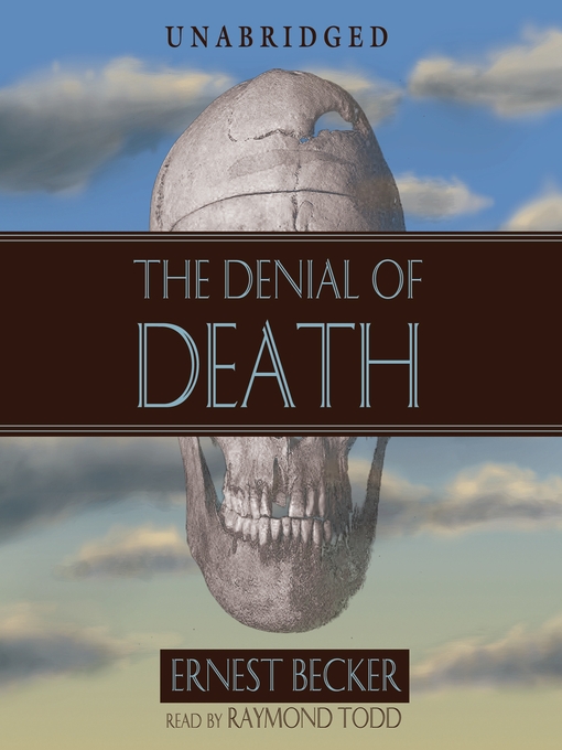 Title details for The Denial of Death by Ernest Becker - Wait list